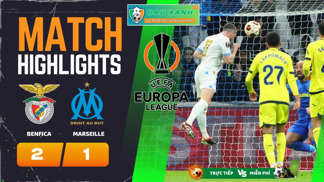 ⁣Highlights Benfica vs Marseille 02h00, ngày 12-04-2024