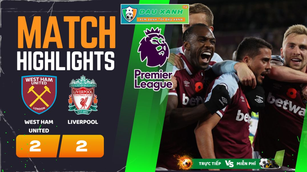 ⁣Highlights West Ham United vs Liverpool 18h30, ngày 27-04-2024