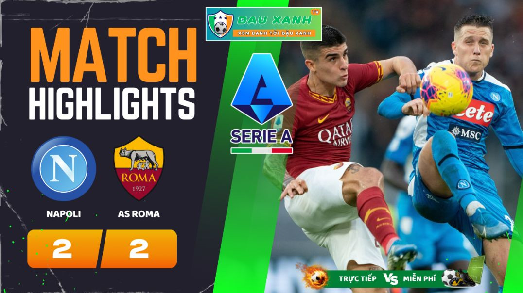 ⁣Highlights Napoli vs AS Roma 23h00, ngày 28-04-2024