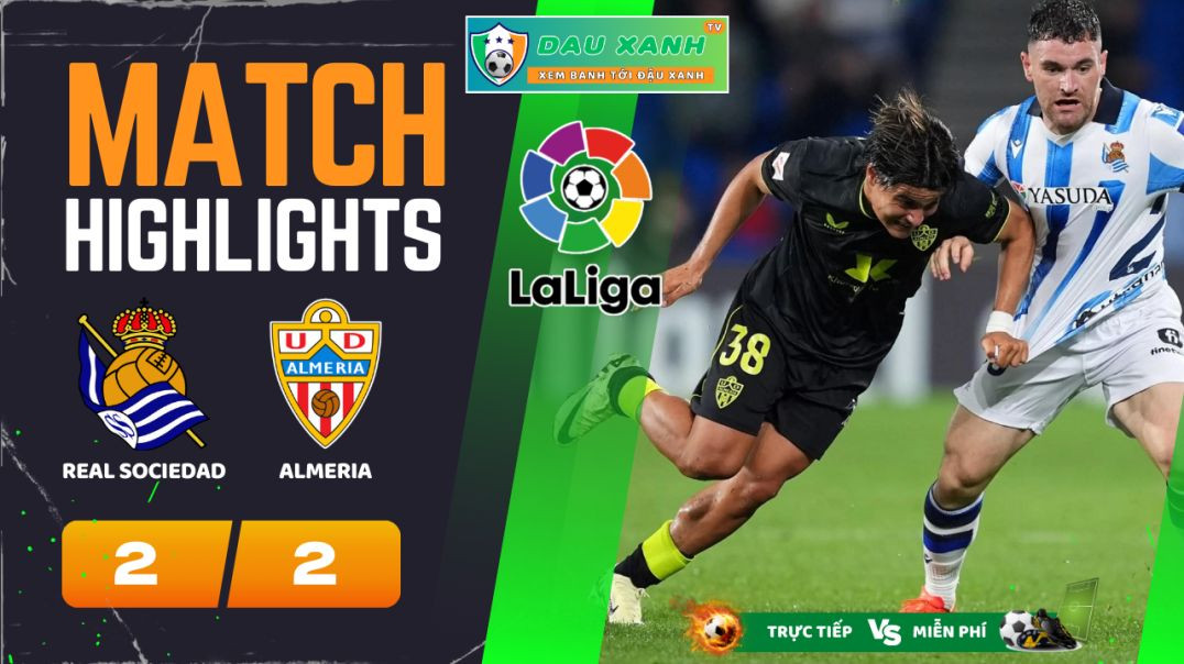 ⁣Highlights Real Sociedad vs Almeria 02h00, ngày 15-04-2024