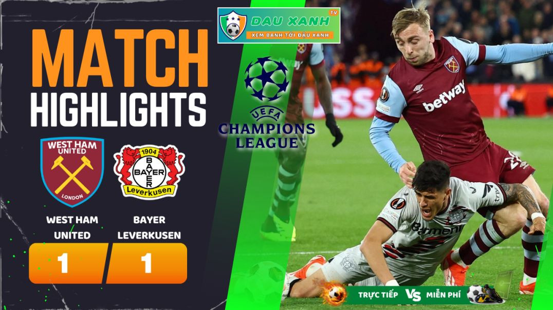 ⁣Highlights West Ham United vs Bayer Leverkusen 02h00, ngày 19-04-2024