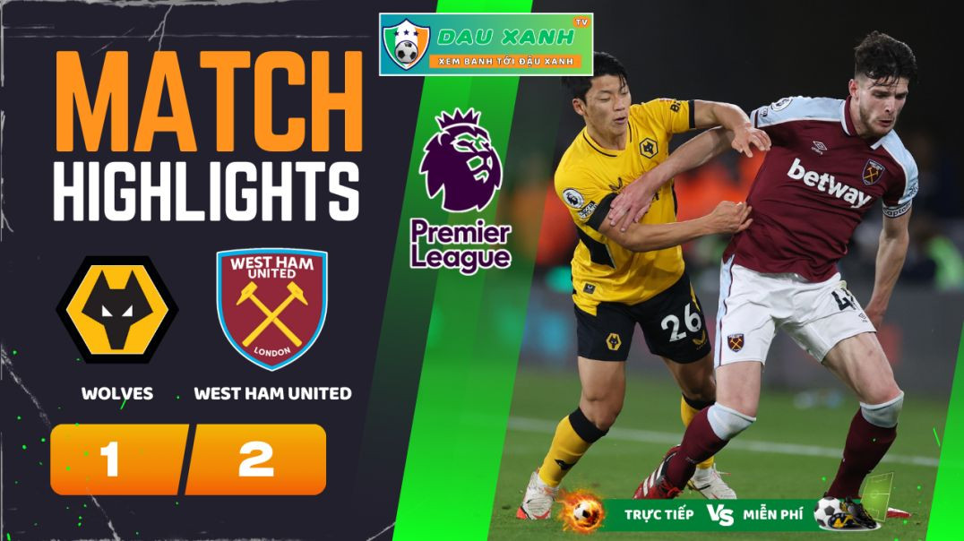 ⁣Highlights Wolves vs West Ham United 21h00, ngày 06-04-2024