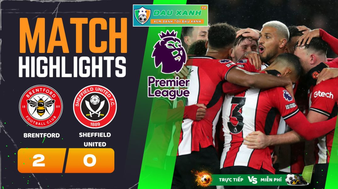 ⁣Highlights Brentford vs Sheffield United 21h00, ngày 13-04-2024