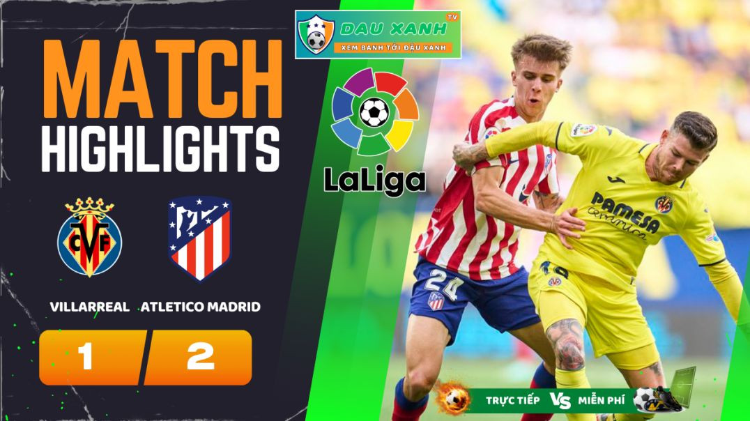 ⁣Highlights Villarreal vs Atletico Madrid 02h00, ngày 02-04-2024