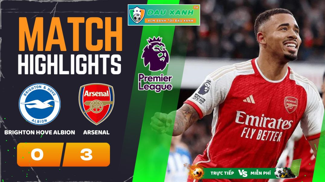 ⁣Highlights Brighton Hove Albion vs Arsenal 23h30, ngày 06-04-2024