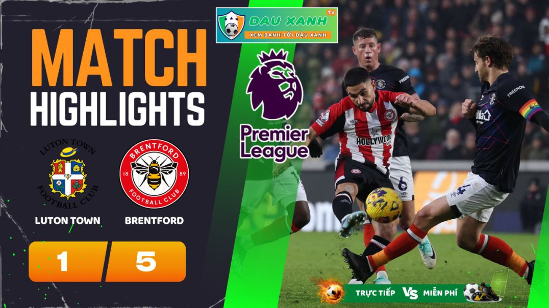 ⁣Highlights Luton Town vs Brentford 21h00, ngày 20-04-2024