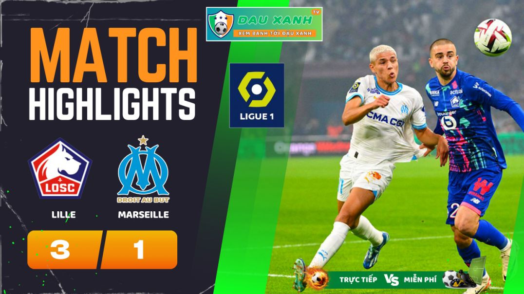 ⁣Highlights Lille vs Marseille 02h00, ngày 06-04-2024