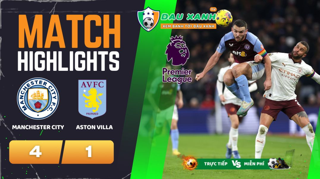 ⁣Highlights Manchester City vs Aston Villa 02h15, ngày 04-04-2024