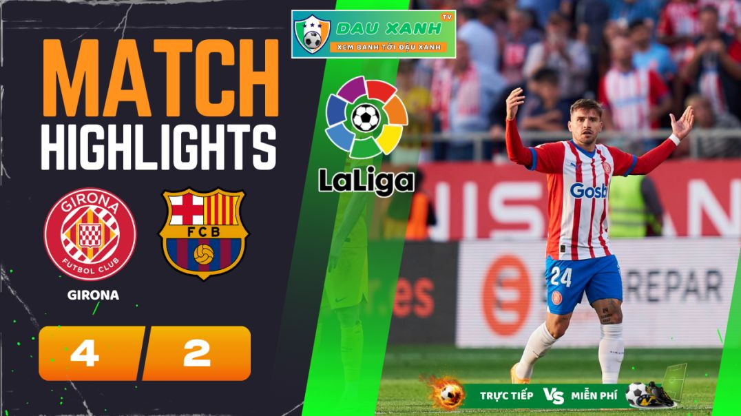 ⁣Highlights Girona vs FC Barcelona 2330, ngày 04-05-2024