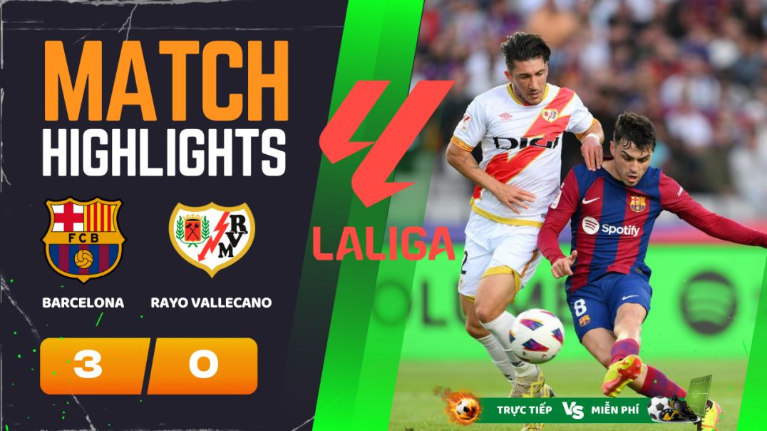 ⁣HIGHLIGHTS Trận FC BARCELONA 3 - 0 RAYO VALLECANO 20-05-24