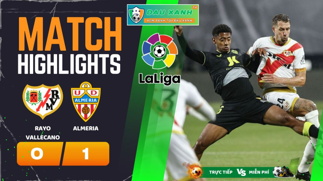 ⁣Highlights Rayo Vallecano vs Almeria 02h00, ngày 06-05-2024