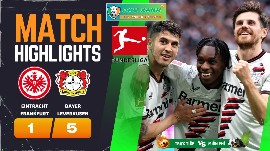 ⁣Highlights Eintracht Frankfurt vs Bayer Leverkusen 22h30, ngày 05-05-2024