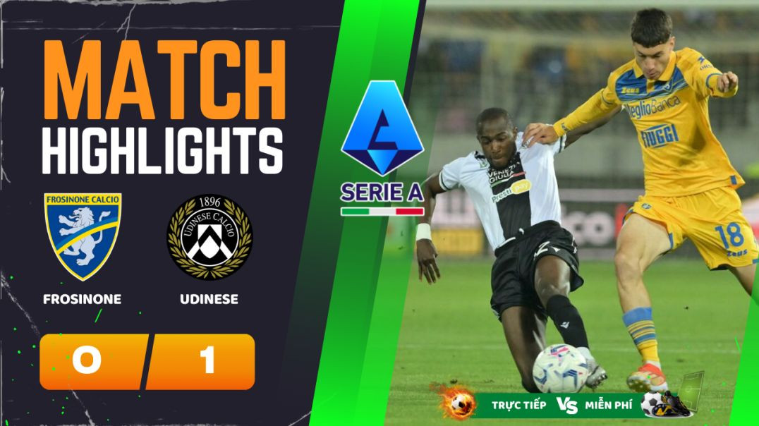 ⁣HIGHLIGHTS Trận FROSINONE-UDINESE (0-1)  26-05-2024