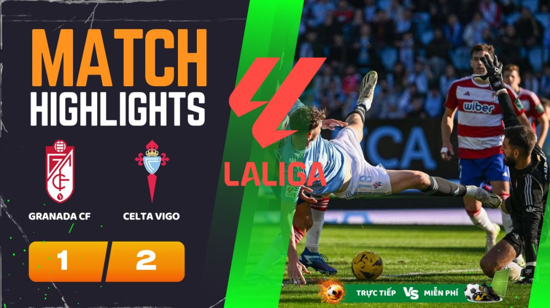 ⁣HIGHLIGHTS Trận GRANADA CF 1 - 2 RC CELTA 20-05-24