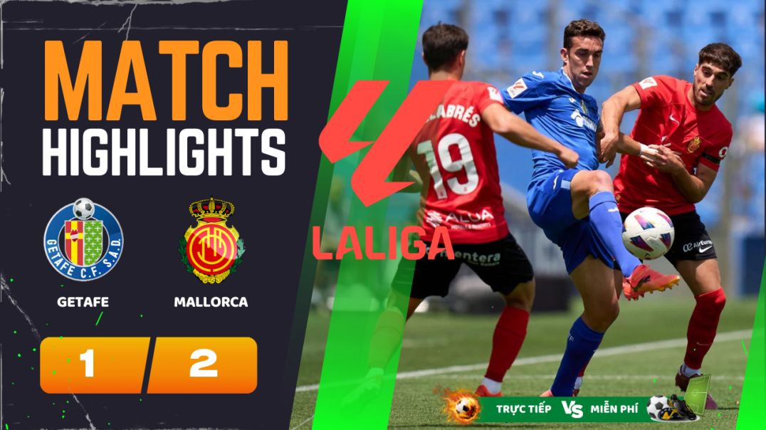 ⁣HIGHLIGHTS Trận GETAFE CF 1 - 2 RCD MALLORCA   26-05-2024