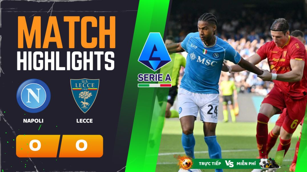 ⁣HIGHLIGHTS Trận NAPOLI-LECCE (0-0)  26-05-2024