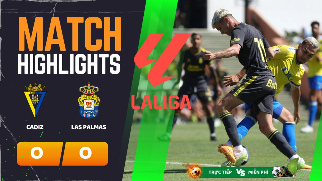 ⁣HIGHLIGHTS Trận CÁDIZ CF 0 - 0 UD LAS PALMAS 20-05-24