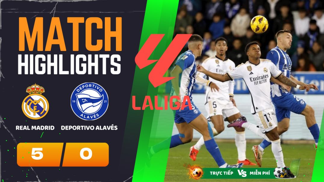 ⁣HIGHLIGHTS Trận REAL MADRID 5 - 0 DEPORTIVO ALAVÉS 02h00 16-05-2024