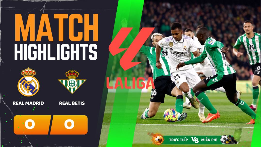 ⁣HIGHLIGHTS Trận REAL MADRID 0 - 0 REAL BETIS   26-05-2024