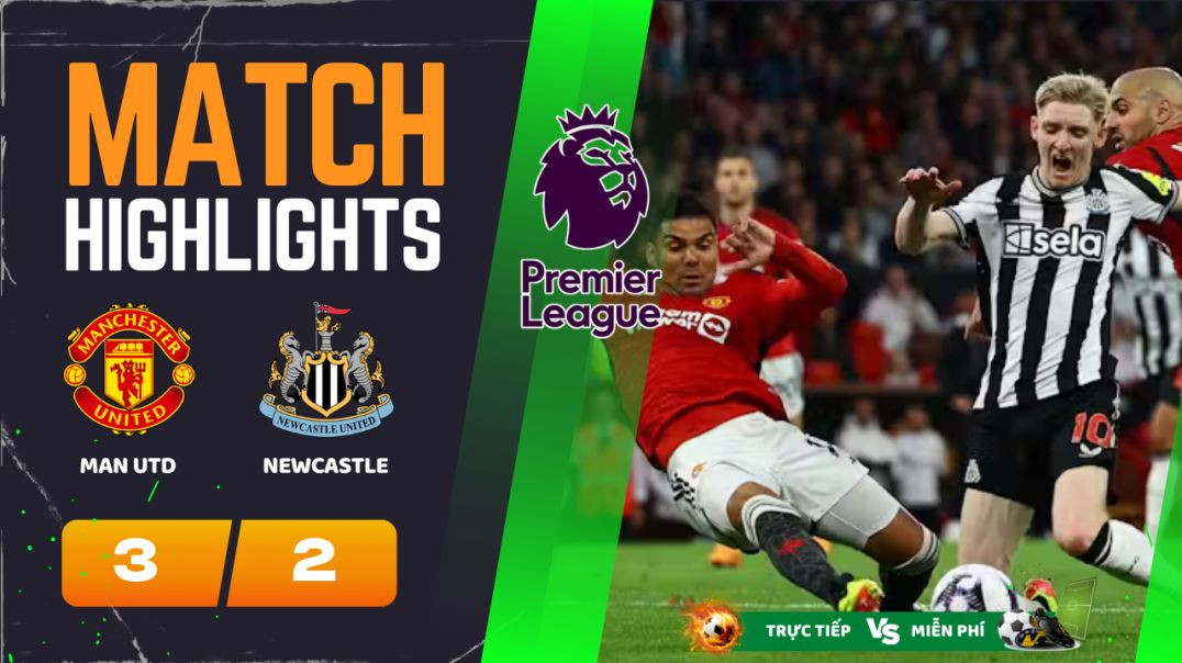 ⁣HIGHLIGHTS Trận Man Utd 3-2 Newcastle 02h00 16-05-2024