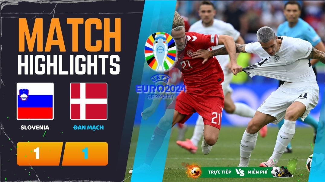 ⁣HIGHLIGHT EURO 2024, SLOVENIA 1-1 ĐAN MẠCH 23h00 16-06-24